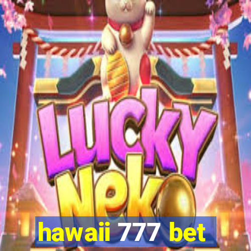 hawaii 777 bet